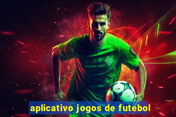 aplicativo jogos de futebol